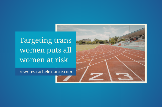 Targeting trans women puts all women at risk