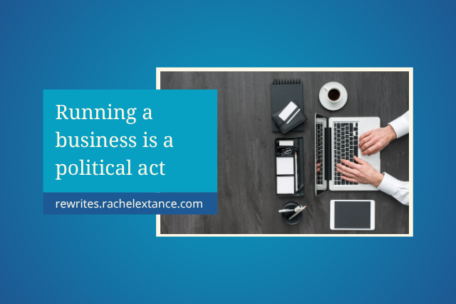 Running a business is a political act