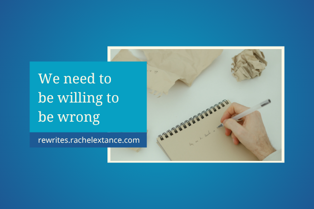 We need to be willing to be wrong
