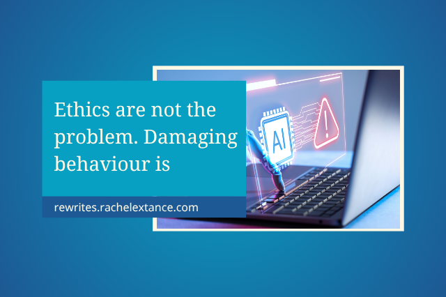 Ethics are not the problem. Damaging behaviour is